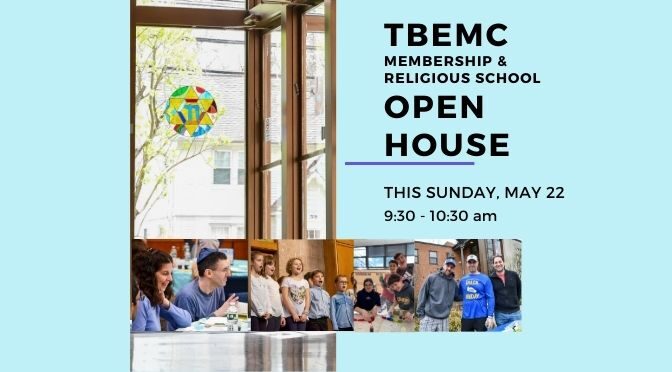 Membership & Religious School Open House Sunday, 5/22