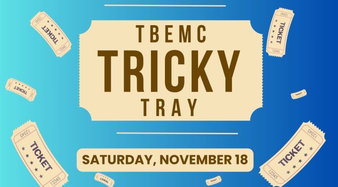 TBEMC Tricky Tray Saturday 11/18