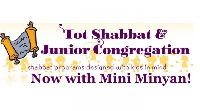 Tot Shabbat, Jr. Congregation and Mini Miniyan, Sat., Dec. 13th at 10:15 A.M.